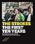 The Strokes: The First Ten ...