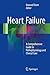 Heart Failure: A Comprehensive Guide to Pathophysiology and Clinical Care