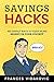 Savings Hacks: 365 Simple Ways To Keep More Money In Your Pocket