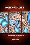 Chronicles of the Deceased (House of Mazes #4) Chronicles of the Deceased (House of Mazes #4)