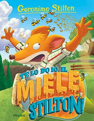 Te lo do io il miele, Stilton! (Italian Edition)