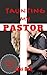 Taunting My Pastor: Story Two in the Seducing My Pastor Series