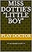 Miss Dottie's "Little Boy":...