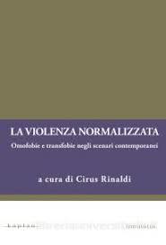 La violenza normalizzata: Omofobie e transfobie negli scenari contemporanei (Paperback)