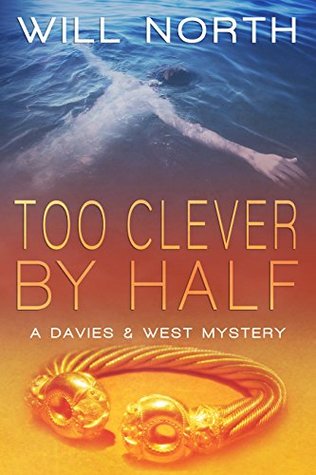 Too Clever By Half (Davies & West Mystery, #2)