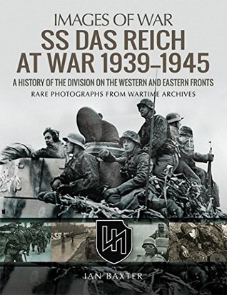SS Das Reich at War, 1939–1945: A History of the Division on the Western and Eastern Fronts (Images of War)