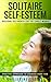 Solitaire Self-Esteem: Building Self-Worth for the Single Woman