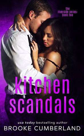 Kitchen Scandals (Riverside Trilogy, #2)
