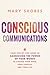 Conscious Communications by Mary Shores