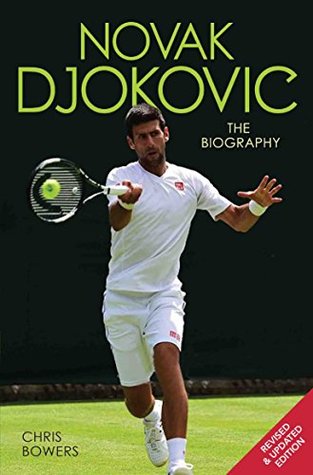 Novak Djokovic: The Biography (Kindle Edition)