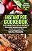 Instant Pot Cookbook: Pressure Cooker Guide for Paleo diet - easy and delicious recipes (slow cooker, pressure cooker recipes, healthy diet, Instant Pot)