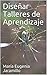 Diseñar Talleres de Aprendizaje (Spanish Edition)