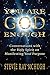 You Are God Enough: Conversations with the Holy Spirit on Manifesting Your Purpose