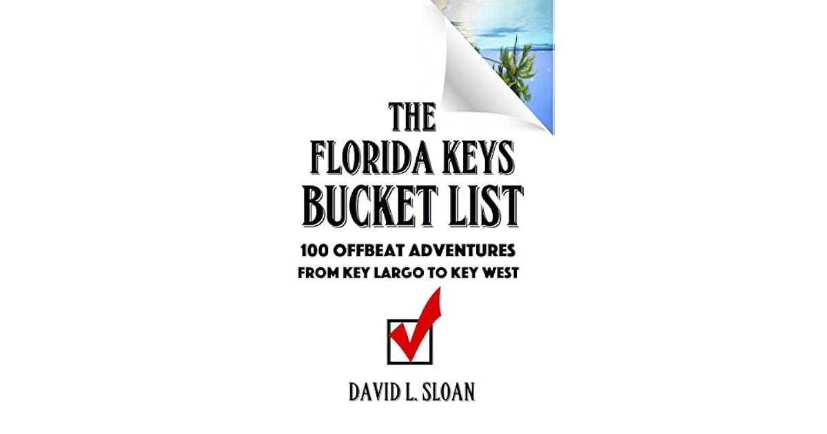 The Florida Keys Bucket List 100 Offbeat Adventures From Key Largo To