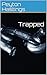 Trapped