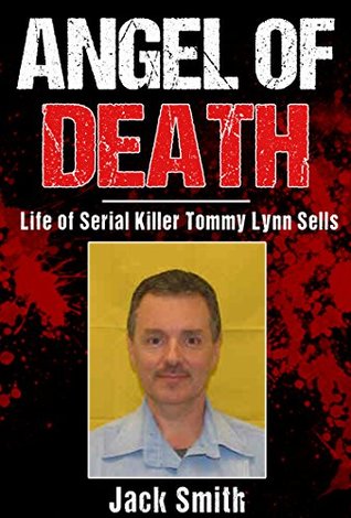 Angel of Death: Life of Serial Killer Donald Harvey (Serial Killer True Crime Books Book 11)