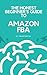The Honest Beginner's Guide to Amazon FBA: No more lies! An honest guide on what you need to know about selling with FBA.