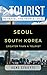 Greater Than a Tourist – Seoul South Korea: 50 Travel Tips from a Local (Greater Than a Tourist: Worldwide Travel Tips from Locals with Local Advice, Hidden ... Cultural Insights, and Authentic Exper)