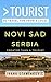 Greater Than a Tourist – Novi Sad Serbia: 50 Travel Tips from a Local (Greater Than a Tourist: Worldwide Travel Tips from Locals with Local Advice, Hidden ... Cultural Insights, and Authentic Exper)