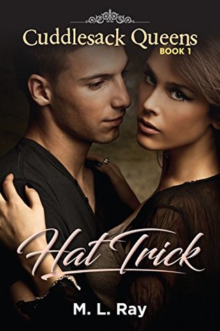 Hat Trick (Cuddlesack Queens, #1)