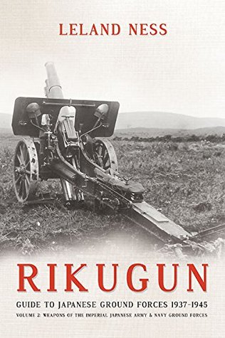 Rikugun: Volume 2 - Weapons of the Imperial Japanese Army & Navy Ground Forces (Kindle Edition)