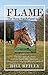 Flame – The Horse that Refused to Die