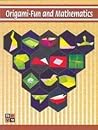 Origami-Fun and Mathematics Origami-Fun and Mathematics