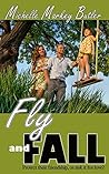 Fly and Fall Fly and Fall