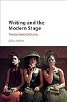 Writing and the Modern Stage: Theater beyond Drama Writing and the Modern Stage: Theater beyond Drama
