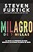 Milagro de 7 Millas: El Viaje a la Presencia de Dios Mediante las Últimas Palabras de Jesús (Spanish Edition)