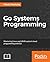 Go Systems Programming: Mas...