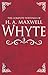 The Complete Writings of H. A. Maxwell Whyte