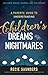 A Parents' Guide to Understanding Children's Dreams and Nightmares