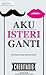 Aku Isteri Ganti
