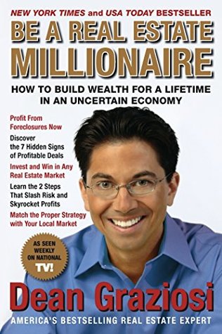 Be A Real Estate Millionaire Secret Strategies To Lifetime Wealth Today By Dean Graziosi