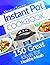 Instant Pot Cookbook: 150+ Great Ideas For Healthy Meals. Instant Pot Recipes For Two And For The Whole Family