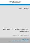 Geschichte des Kreises Lauenburg in Pommern: [Reprint of the Original from 1912] (German Edition)