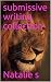 submissive writing collection (submissive writing's Book 3)