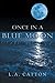 Once in a Blue Moon