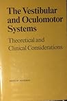 The vestibular and oculomotor systems. Theoretical and clinical considerations.