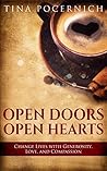 Open Doors Open Hearts: Change Lives With Generosity, Love, and Compassion Open Doors Open Hearts: Change Lives With Generosity, Love, and Compassion