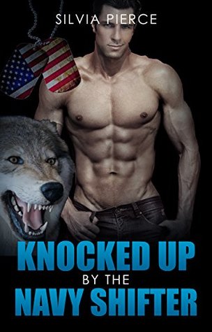 Knocked Up By The Navy Shifter (Kindle Edition)