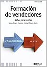 Formación de vendedores. Saber para vender (Divulgación) (Spanish Edition) Formación de vendedores. Saber para vender (Divulgación) (Spanish Edition)