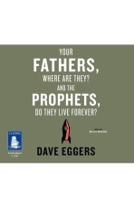 Your Fathers, Where Are They? And the Prophets, Do They Live Forever?