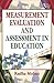 Measurement, Evaluation and Assessment in Education