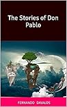 The Stories of Don Pablo The Stories of Don Pablo