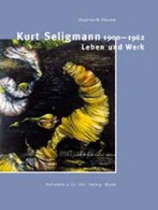 Kurt Seligmann, 1900-1962: Leben und Werk (German Edition)