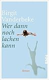 Wer dann noch lachen kann Wer dann noch lachen kann