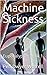 Machine Sickness (Eupocalypse #1)
