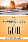 A. W. Pink Classic: Sovereignty of God